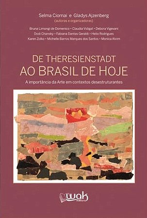 De Theresienstadt ao Brasil de Hoje: a Importancia da Arte em Contextos des