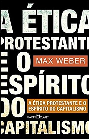 Etica Protestante e o Espirito do Capitalismo, a - Col. a Obra Prima de Cad