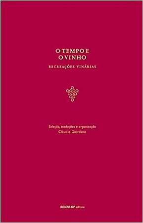 Tempo e o Vinho, o - Recreacoes Vinarias