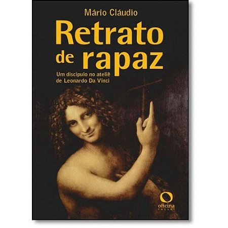 Retrato de Rapaz - Um Discipulo no Atelie de Leonardo da Vinci