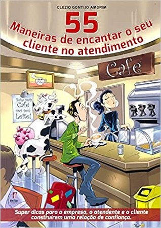 55 Maneiras de Encantar Seu Cliente no Atendimento