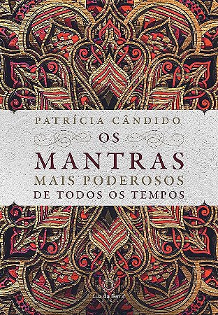 Mantras Mais Poderosos de Todos os Tempos, os