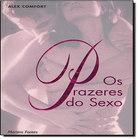 Prazeres do Sexo, os