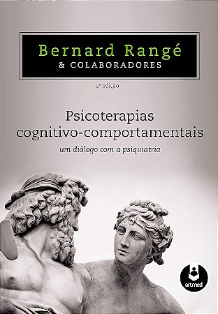 Psicoterapias Cognitivo-comportamentais - Um Dialogo com a Psiquiatria