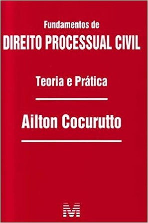 Fundamentos de Direito Processual Civil - Teoria e Pratica