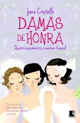 Damas de Honra: Quatro Casamentos e Nenhum Funeral