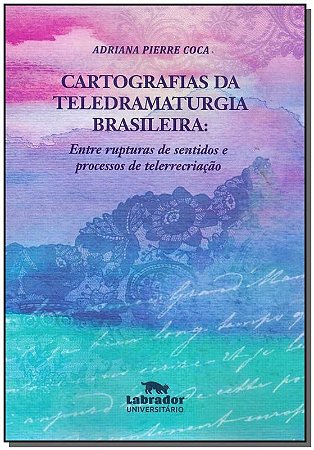 Cartografias da Teledramaturgia Brasileira