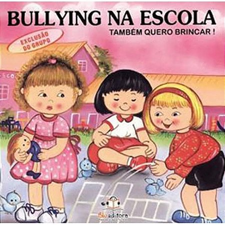 Bullying na Escola - Exclusao do Grupo - Tambem Quero Brincar