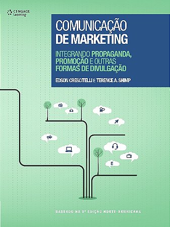 Comunicacao de Marketing: Integrando Propaganda, Promocao e Outras Formas D