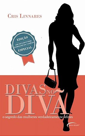 Divas no Diva: o Segredo das Mulheres Verdadeiramente Felizes