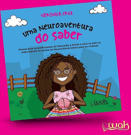 Neuroaventura do Saber, Um: Manual para os Profissionais de Educacao e Saud