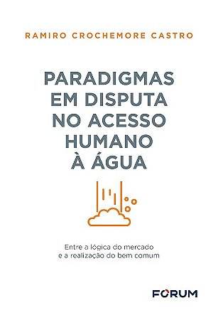 Paradigmas em Disputa no Acesso Humano a Agua