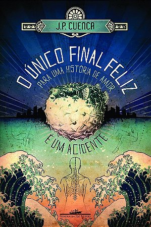 Unico Final Feliz para Uma Historia de Amor e Um Acidente, O