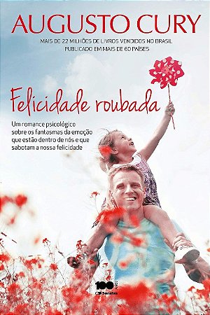 Felicidade Roubada: Um Romance Psicologico sobre os Fantasmas da Emocao Que