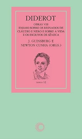 Diderot Obras Viii: Ensaio sobre os Reinados de Claudio e de Nero e sobre A