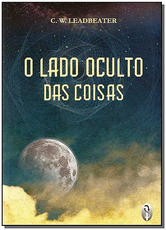 Lado Oculto das Coisas, o - (teosofica)