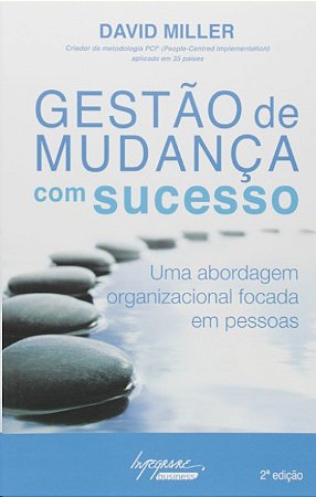 Gestao de Mudanca com Sucesso: Uma Abordagem Organizacional Focada em Pesso
