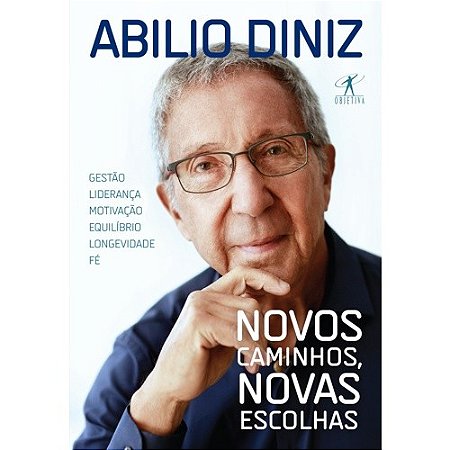 Novos Caminhos, Novas Escolhas - Gestao Lideranca Motivacao Equilibrio Long