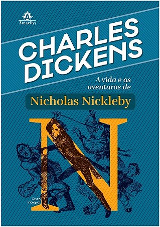 Vida e as Aventuras de Nicholas Nickleby, A