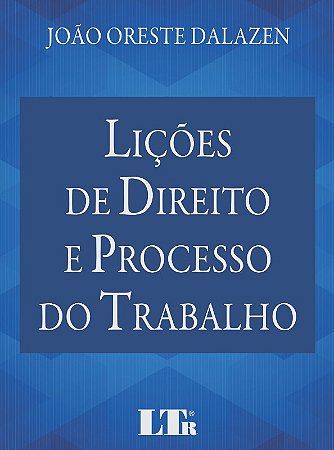 Licoes de Direito e Processo do Trabalho