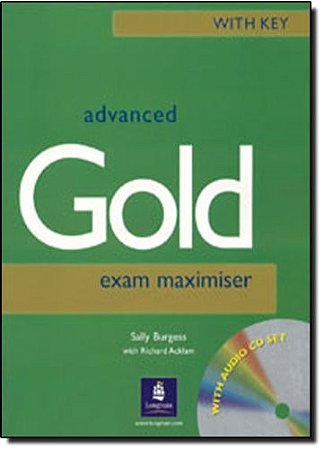 Advanced Gold - Exam Maximiser (with Key) With Free Audio cd