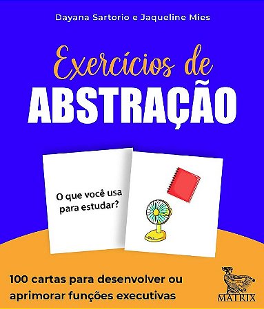 Exercicios de Abstracao: 100 Cartas para Desenvolver Ou Aprimorar Funcoes E