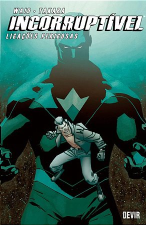 Incorruptivel Volume 3: Ligacoes Perigosas