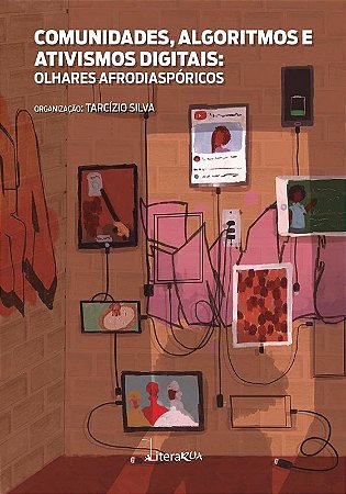 Comunidades, Algoritmos e Ativismos Digitais: Olhares Afrodiasporicos