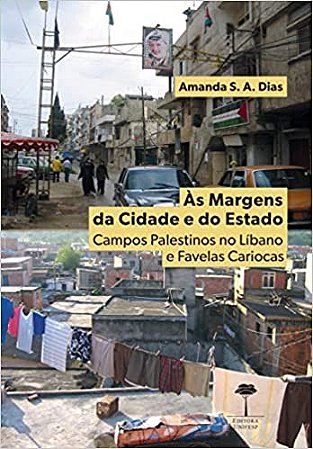 Margens da Cidade e do Estado, As: Campos Palestinos no Libano e Favelas ca