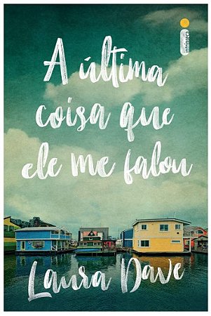 Ultima Coisa Que Ele me Falou, A