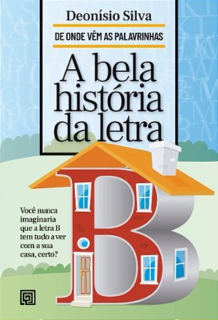 Bela Historia da Letra, A
