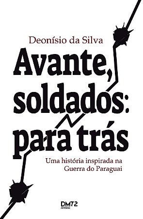 Avante, Soldados: para trás - Uma História Inspirada na Guerra do Paraguai