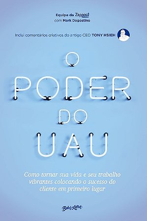 Poder do Uau, O: Como Tornar Sua Vida e Seu Trabalho Vibrantes Colocando O