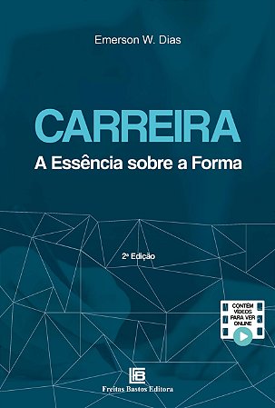 Carreira: a Essência sobre a Forma