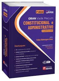 Vade Mecum Gran Constitucional e Administrativo - 2 Edicao