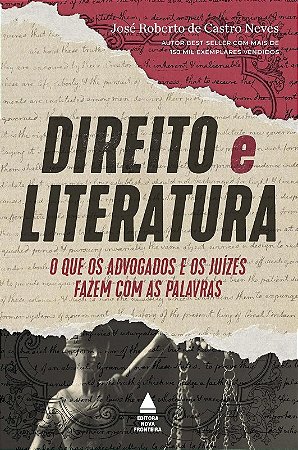 Direito e Literatura: o Que os Advogados e Juizes Fazem com a Palavra