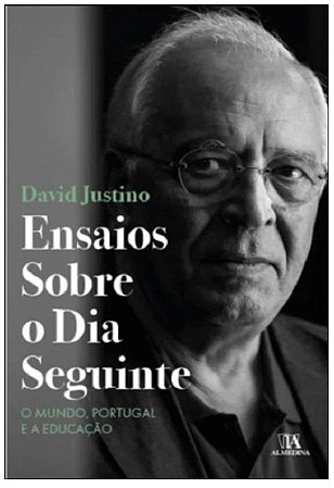 Ensaios sobre o Dia Seguinte - o Mundo, Portugal e a Educacao