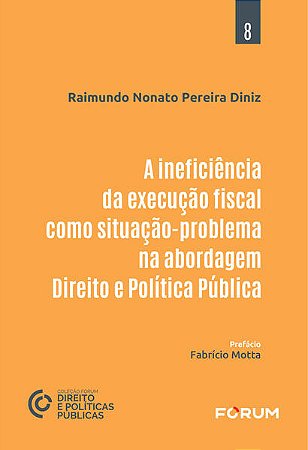 Ineficiencia da Execucao Fiscal Como Situacao-problema na Abordagem Direito