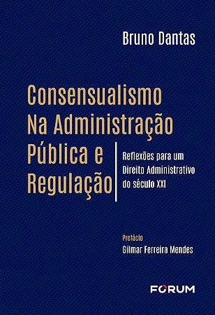 Consensualismo na Administracao Publica e Regulacao