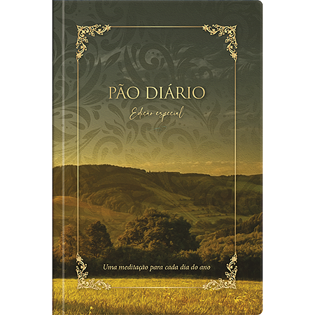 Pão Diário - Edição Especial: Uma Meditação para Cada Dia do ano