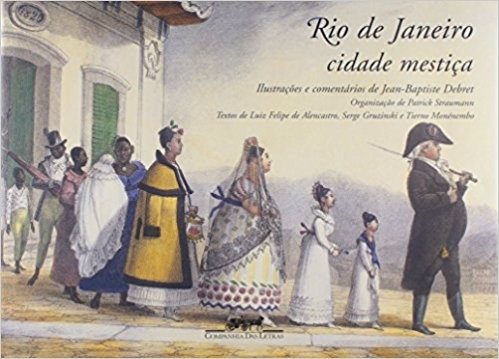 Rio de Janeiro, Cidade Mestica - Nascimento da Imagem de Uma Nacao