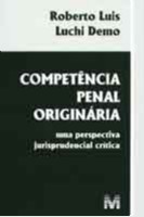 Competencia Penal Originaria - Uma Perspectiva Jurisprudencial Critica