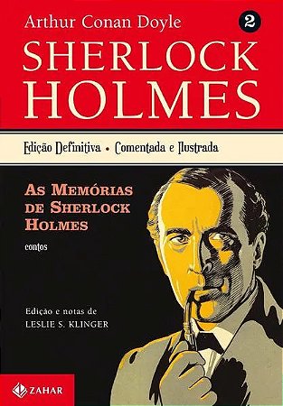 Sherlock Holmes 2 - Edicao Definitiva - Comentada e Ilustrada - as Memorias