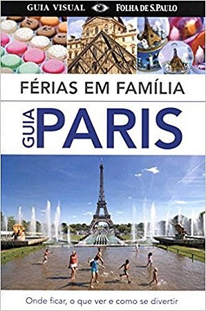 Ferias em Familia: Guia Paris