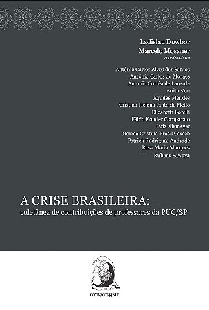 Crise Brasileira, A: Coletanea de Contribuicoes de Professores da Puc/sp