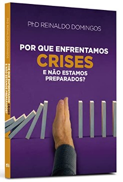 Por Que Enfrentamos Crises e Nao Estamos Preparados