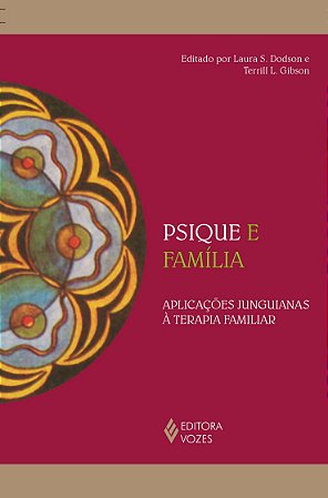 Psique e Família - Aplicações Junguianas à Terapia Familiar
