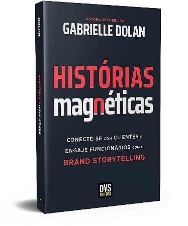 Historias Magneticas: Conecte-se com Clientes e Engaje Funcionarios com o B