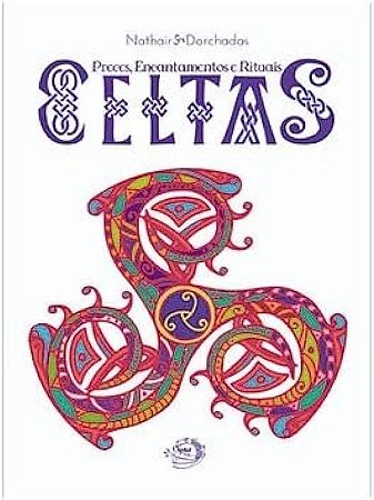 Preces Encantamentos e Rituais Celtas