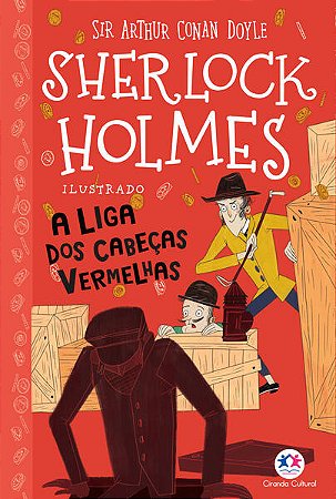 Sherlock Holmes Ilustrado: a Liga dos Cabecas Vermelhas